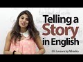 How to tell a story( Past Events) in English? -  Spoken English lesson