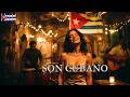 Cuban Music Mix 🔥 Son Cubano, Cha-Cha &amp; Latin Jazz | Havana Café Nights | Havana Elcubano