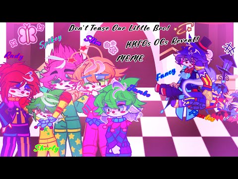 Don't Tease Our Little Bro! |×| KKFOs OCs Reveal! |×| Fluff |×| MEME |×| Read Description