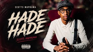 Scotts Maphuma &amp; Mbuxx - Hade Hade Feat. Bob Mabenda &amp; Xduppy (Official Audio)