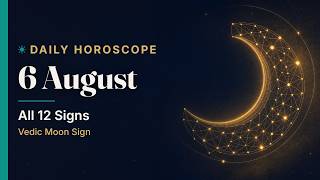 Daily Horoscope Today 6 August 2026 | All 12 Signs | Vedic Moon Sign screenshot 1