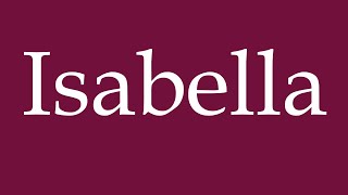 How To Pronounce Isabella Correctly In German