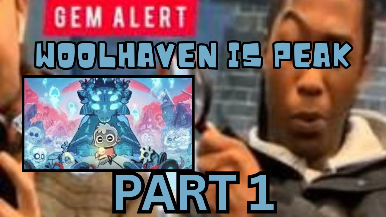 [ Episode 1 ] WOOLHAVEN IS PEAK