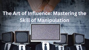 The Art of Influence: Mastering the Skill of Manipulation | The Learning Loop