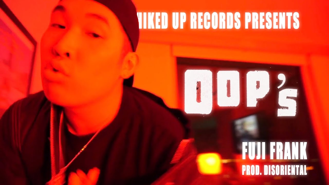 Watch Fuji Frank - OOP'S Prod. Disoriental (Official Video) on YouTube Watch Fuji Frank - OOP'S Prod. Disoriental (Official Video) on YouTube