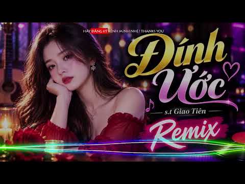 Đính Ước Remix - Tuyệt Phẩm Nhạc Vàng Bolero Remix Bản Phối Mới Hiện Đại 2026 Cực Bốc