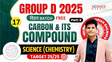 Class-17 | Carbon and Its Compounds | Railway Group D 2025 विराट Batch | Neeraj Sir #विराट_Batch