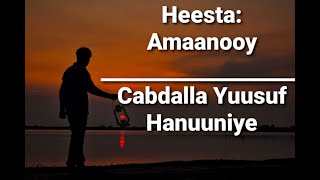 Hees | Amaanooy | Cabdalla Yuusuf Hanuuniye | Lyrics