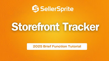 Storefront Tracker | New User’s Function Tutorial to SellerSprite【2025】