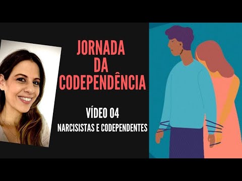 JORNADA DA CODEPENDÊNCIA - Vídeo 04  - Narcisistas e Codependentes