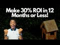 How to make 30% ROI in 12 Months in Real Estate