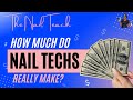 How much do nail techs make  comparing different techs income  nail tech business  the nail teach