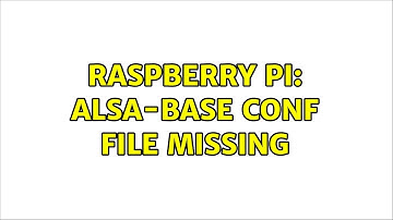 Raspberry Pi: alsa-base conf file missing