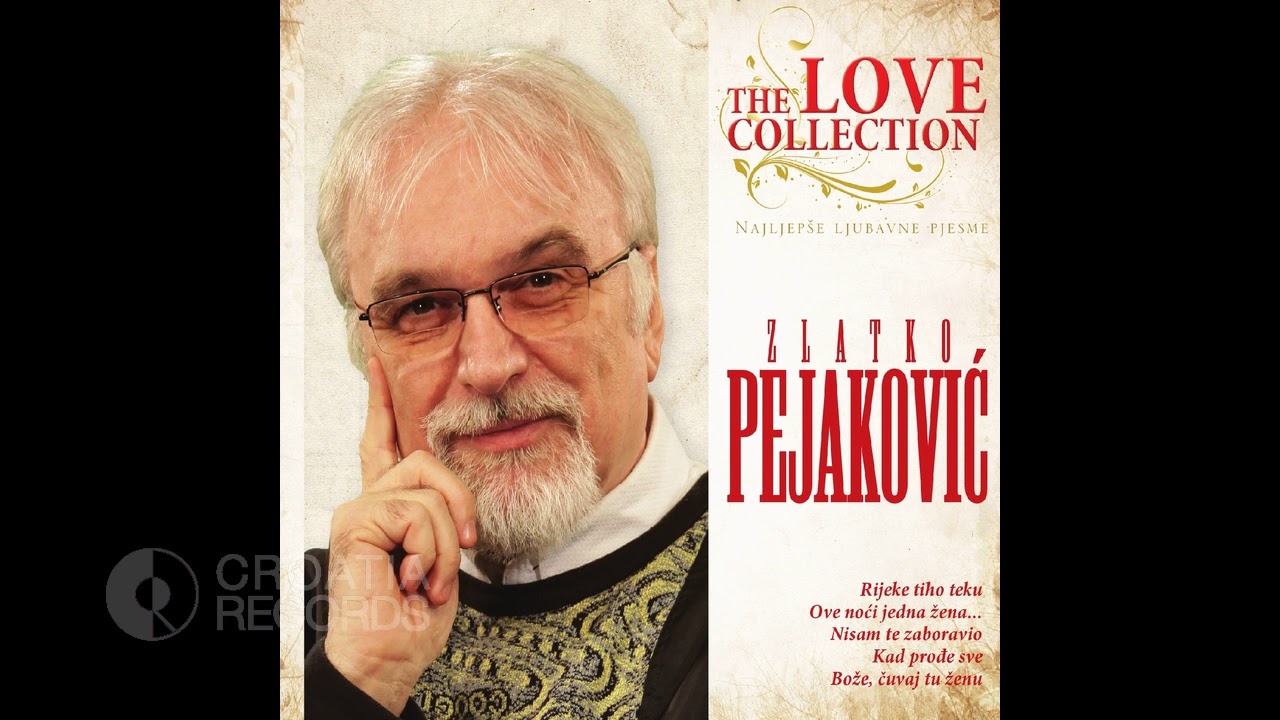 ZLATKO PEJAKOVIĆ - JOŠ TE VOLIM