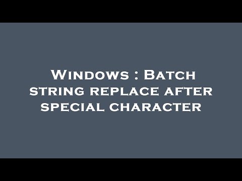 Windows : Batch string replace after special character