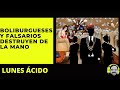 BOLIBURGUESES Y FALSARIOS DESTRUYEN DE LA MANO | Alberto Franceschi | Lunes Ácido