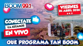 EN VIVO BOOM FM 🐾 QUE PROGRAMA TAN BOOM 🔵 24 ABRIL ➡️ BOOM FM 99.1