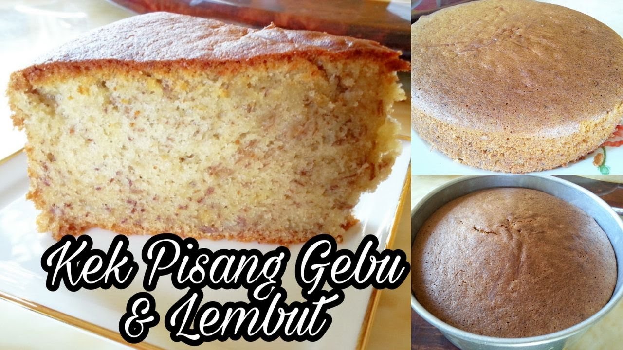 Resepi Kek Pisang Mudah Lembut Dan Gebu Ikut Sukatan Cawan Dan Gram Youtube