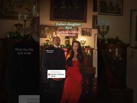 Father Daughter Duet God Rest Ye Merry Gentlemen Low Bass Fatherdaughter Christmasmusic 