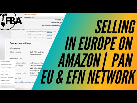 Selling In Europe On Amazon | Pan EU & EFN Network (Full Walkthrough)