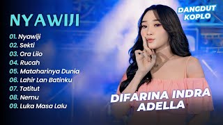 Difarina Indra Adella - NYAWIJI - SEKTI || DANGDUT KOPLO VIRAL 2024