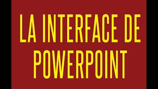 LA INTERFACE DE POWERPOINT