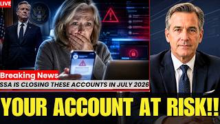 SSA IS CLOSING THESE ACCOUNTS IN JULY 2026 — Log In And Check Yours Before It's Too Late