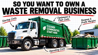 The Economics of Owning a Waste Removal Business 