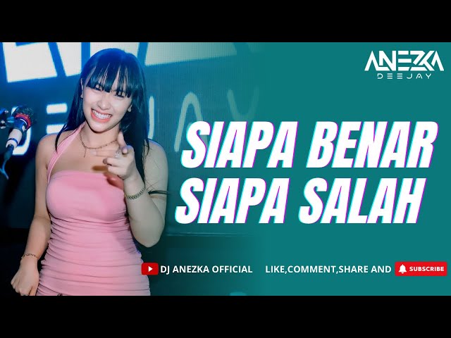 FUNKOT - SIAPA BENAR SIAPA SALAH || APA SESUNGGUHNYA YANG ENGKAU INGINI || NEW VERSION BY DJ ANEZKA class=