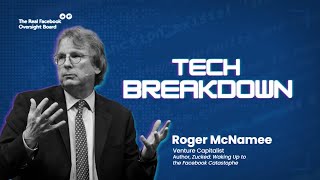 From Big Tech to AI, Have We Learnt | A Conversation with Roger McNamee | Tech Breakdown Episode 5