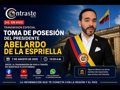 #ElContrasteNoticias Posesión presidencial Colombia 7 de agosto Colombia 2026