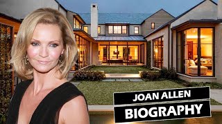 Famous Joan Allen _ Biography _ Lifestyle _ Networth _ Family Net Worth