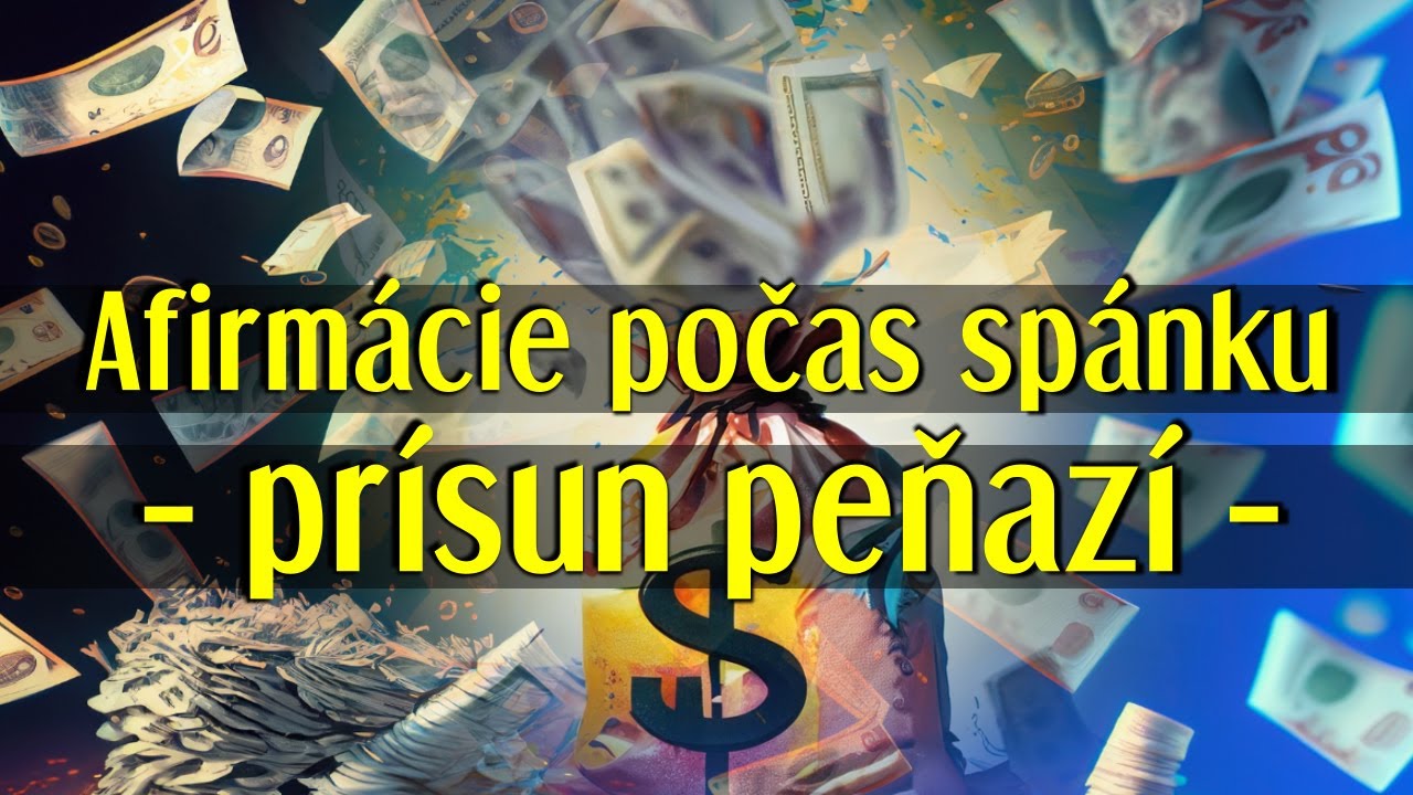 Afirmácie / Autosugescie počas spánku: Peniaze ku mne prichádzajú ľahko a často z viacerých zdrojov