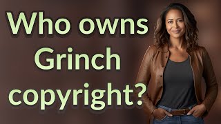Who owns Grinch copyright?
