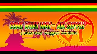 Come What May - Air Supply | Kuerdas Reggae Version