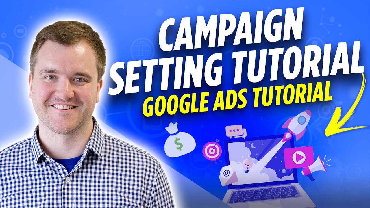 Google Ads: Campaign Settings & Optimization Tutorial (2022 Step by ...