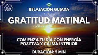 5 Minutes to Start the Day with Gratitude | Guided Relaxation