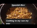 Van life cooking my version of spanish rice