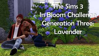 The Sims 3 In Bloom Challenge Generation Three: Lavender Slideshow