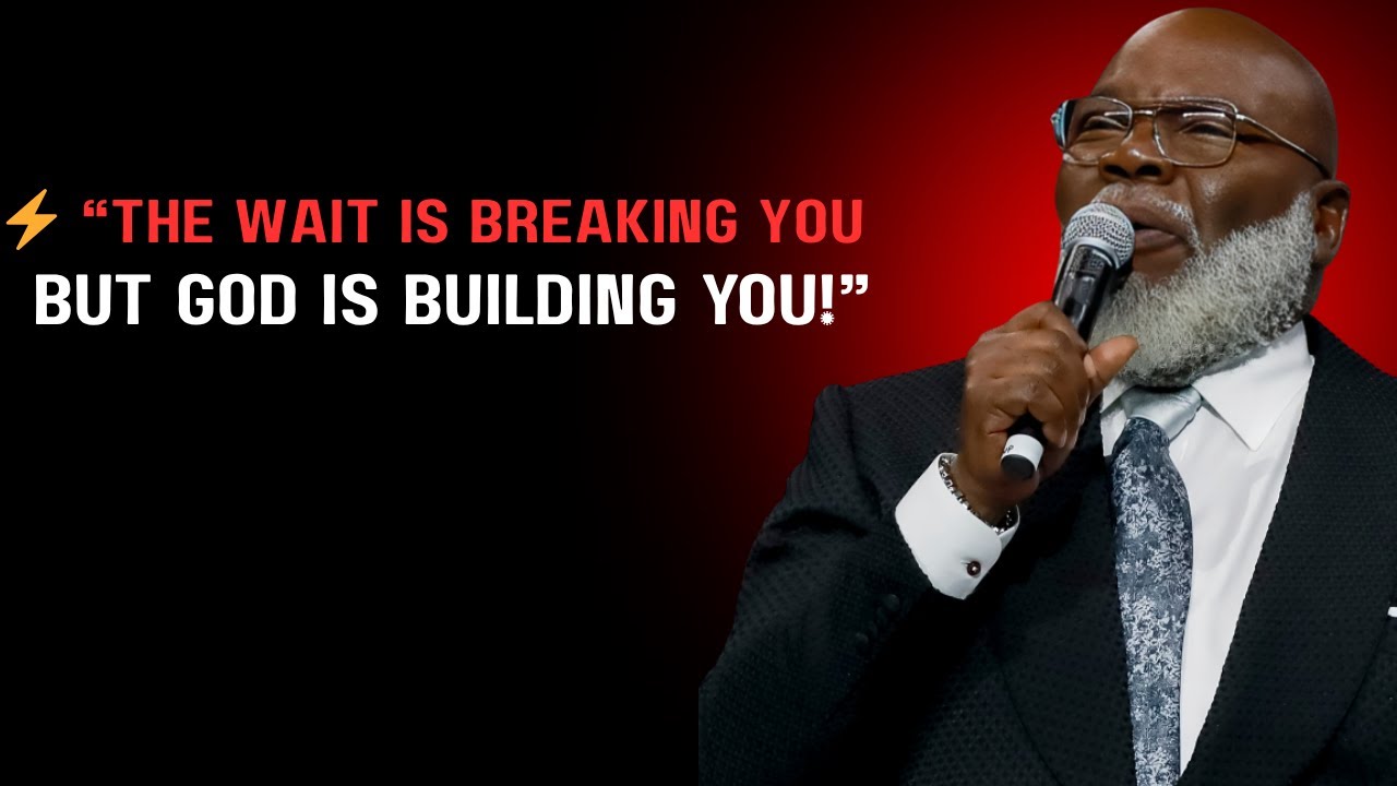 When the Wait Breaks You, God Remakes You"TD JAKES MOTIVATIONAL SPEECH