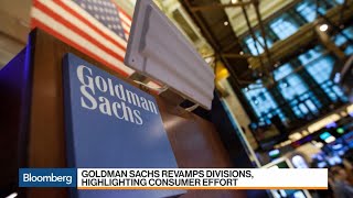 Goldman Revamps Divisions to Highlight Growth in Consumer Unit
