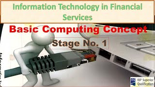 Basic Computing Concept - Information Technology in Financial Services