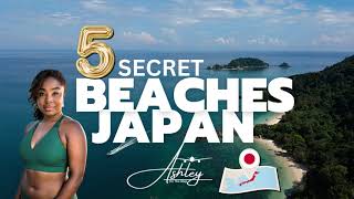 Unlocking Japan's Best Kept Secrets: 5 Hidden Beach Paradises