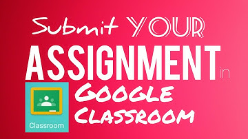 How to Submit Assignment in Google Classroom | কীভাবে গুগল ক্লাসরুমে এসাইনমেন্ট সাবমিট করবো?