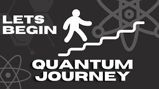 Lets Begin the journey to learn quantum