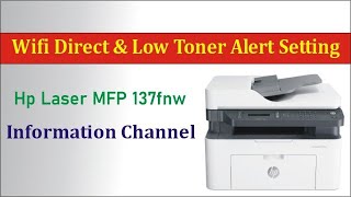 Hp Laser Mfp 137fnw  Wifi Direct Onoff  Low Toner Error Fix  hp137fnw wifidirect lowtonerfix
