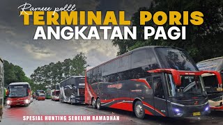 Ramee Puoll Full Bus Mewah- Hunting Bis Angkatan Pagi Terminal Poris Rame Banget