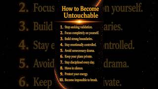How to Become Untouchable