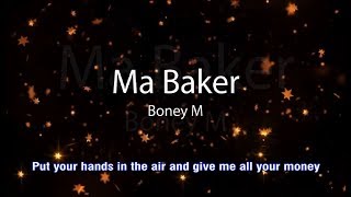 Boney M. Ma Baker lyrics.