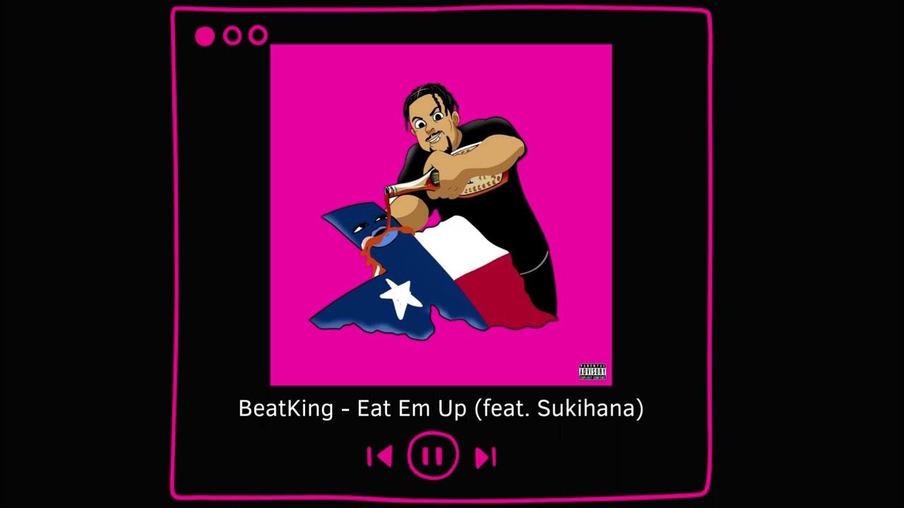 BeatKing Eat Em Up feat Sukihana YouTube beatking-eat-em-up-feat-sukihana-youtube